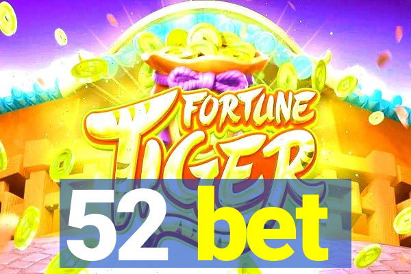 52 bet